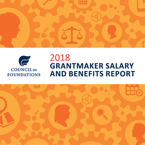 2018 Grantmaker Salary and Benefits Report Cover 2018 Grantmaker Salary and Benefits Report Cover